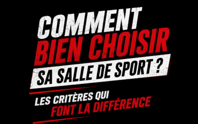 Comment bien choisir sa salle de sport ? Les critères qui font la différence