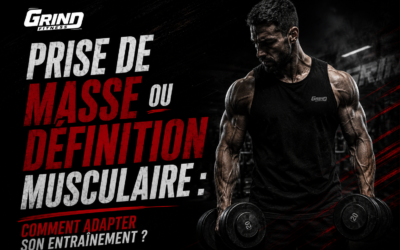 Prise de masse ou définition musculaire : comment adapter son entraînement ?